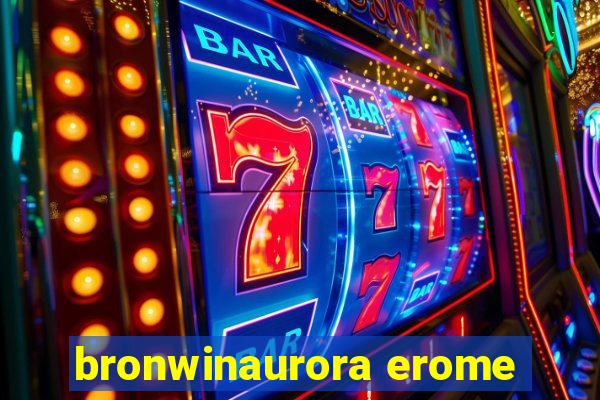 bronwinaurora erome